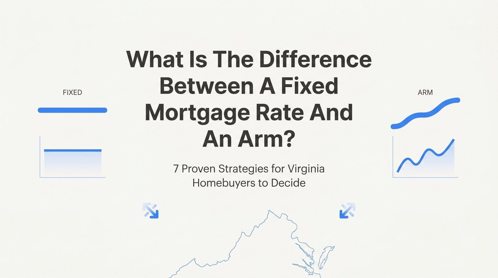 7 Proven Strategies to Choose Between a Fixed Mortgage Rate and an ARM in Virginia