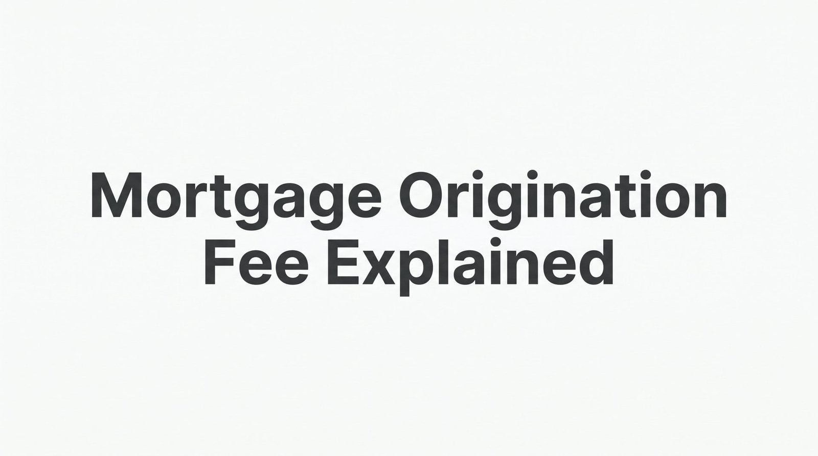 Mortgage Origination Fee Explained: What Virginia Homebuyers Actually Pay (and How to Fight Back)